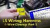 Ls Wiring Harness Part 1 Project Rowdy Ep013
