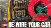 Re Wire Your Whole Damn Car How To Do It Correctly U0026 Inexpensively